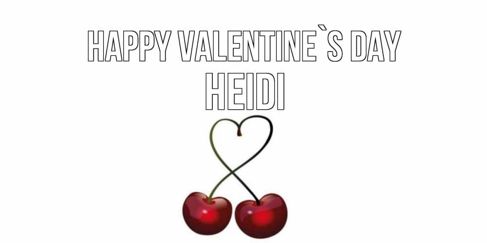 Greetings card с именем, Heidi Happy Valentine`s Day вишенки красивые Greetings with text for free download 
